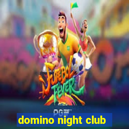 domino night club